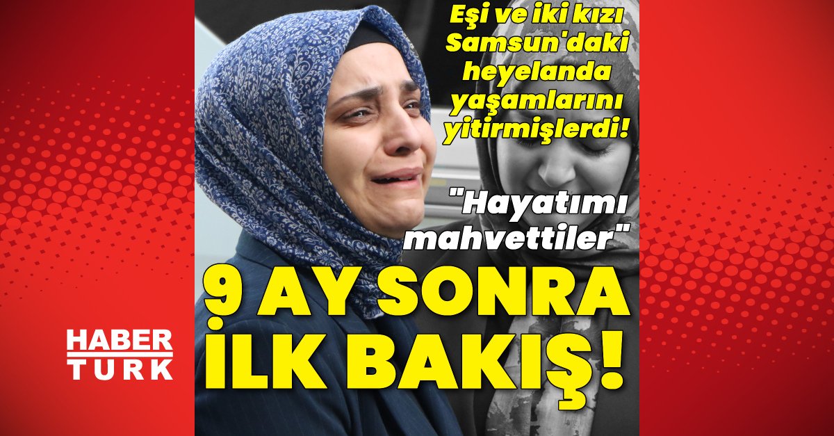 Son dakika: Samsun’da eşi ile 2 kızını heyelan faciasında kaybeden anne, keşifte gözyaşı döktü: Hayatımı mahvettiler