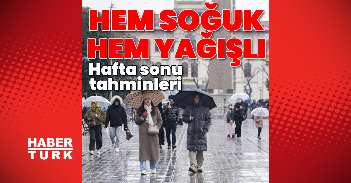 Hafta sonunda hem soğuk hem yağış etkili olacak!